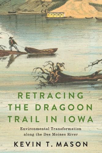 Cover image for Retracing the Dragoon Trail in Iowa