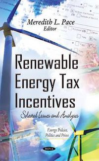 Cover image for Renewable Energy Tax Incentives: Selected Issues and Analyses