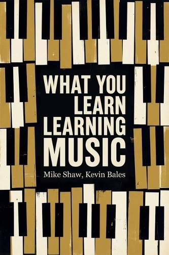 Cover image for What You Learn Learning Music