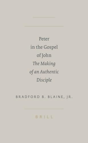 Cover image for Peter in the Gospel of John: The Making of an Authentic Disciple