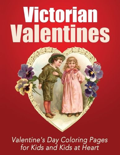 Cover image for Victorian Valentines: Valentine's Day Coloring Pages for Kids and Kids at Heart