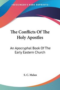 Cover image for The Conflicts of the Holy Apostles: An Apocryphal Book of the Early Eastern Church