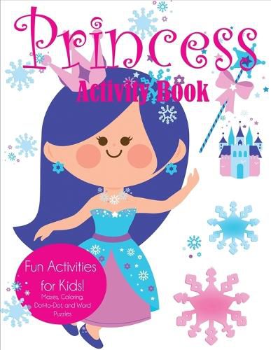 Cover image for Princess Activity Book: Fun Activities for Kids! Mazes, Coloring, Dot-to-Dot, and Word Puzzles