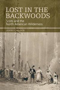 Cover image for Lost in the Backwoods: Scots and the North American Wilderness