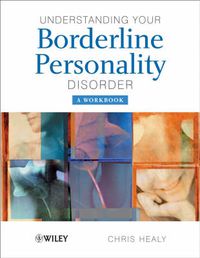 Cover image for Understanding Your Borderline Personality Disorder: A Workbook