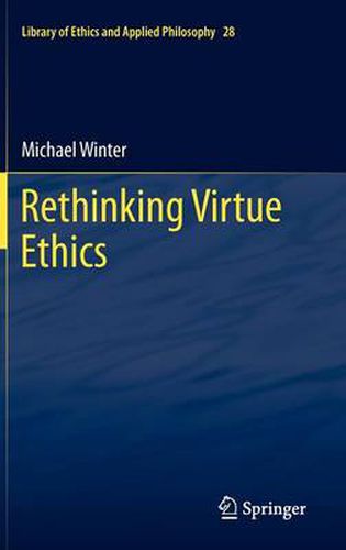 Rethinking Virtue Ethics