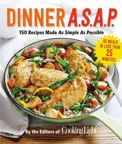 Cover image for Dinner A.S.A.P.: 150 Recipes Made As Simple As Possible