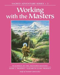 Cover image for Working with the Masters: Teachings of the Ascended Masters