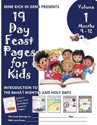 Cover image for 19 Day Feast Pages for Kids Volume 1 / Book 3: Introduction to the Baha'i Months and Holy Days (Months 9 - 12)