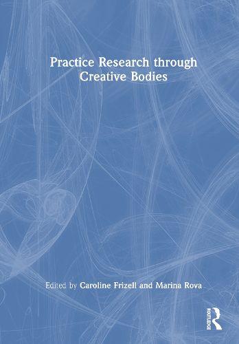 Cover image for Practice Research through Creative Bodies