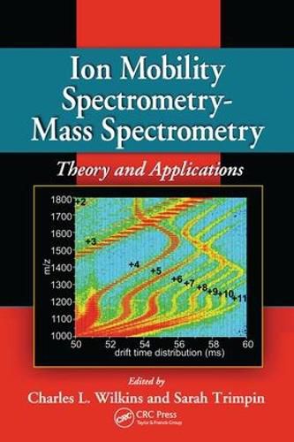 Cover image for Ion Mobility Spectrometry - Mass Spectrometry: Theory and Applications