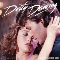 Cover image for Dirty Dancing 2025 12 X 12 Wall Calendar