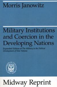 Cover image for Military Institutions and Coercion in the Developing Nations