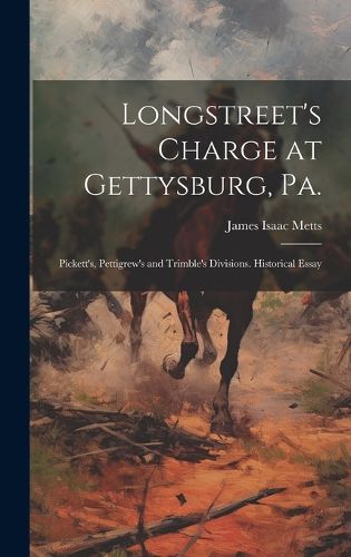 Cover image for Longstreet's Charge at Gettysburg, Pa.