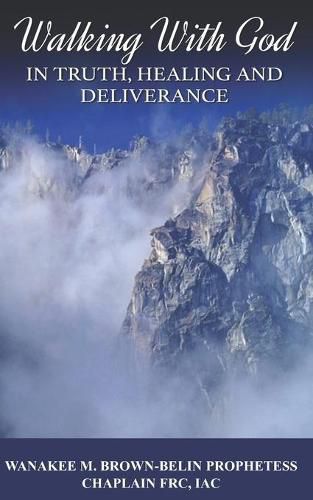Cover image for Walking with God in Truth, Healing and Deliverance