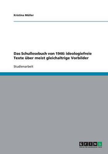 Cover image for Das Schullesebuch von 1946: ideologiefreie Texte uber meist gleichaltrige Vorbilder