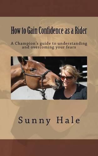 Cover image for How to Gain Confidence as a Rider: A Champion's guide to understanding and overcoming your fears