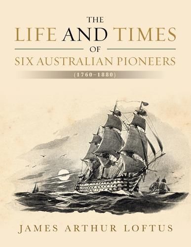 Cover image for The Life and Times of Six Australian Pioneers