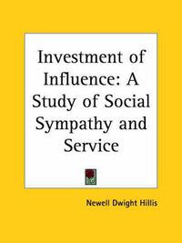 Cover image for Investment of Influence: Study of Social Sympathy and Service