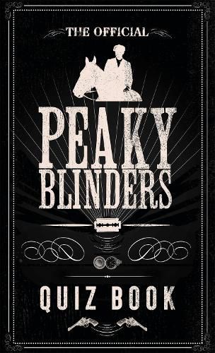 Cover image for The Official Peaky Blinders Quiz Book: The perfect gift for a Peaky Blinders fan