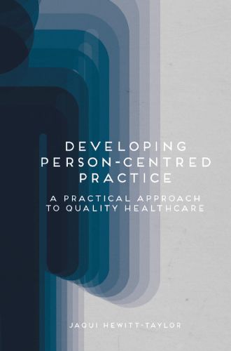 Cover image for Developing Person-Centred Practice: A Practical Approach to Quality Healthcare
