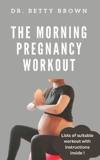 Cover image for The Morning pregnancy workout