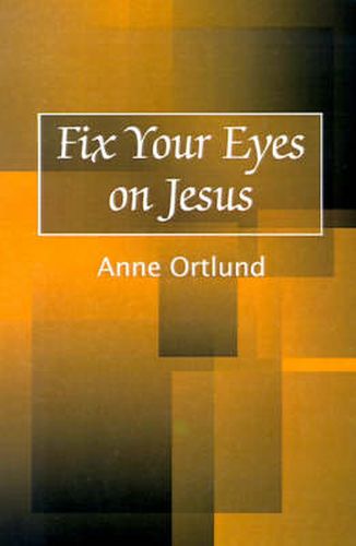 Cover image for Fix Your Eyes on Jesus