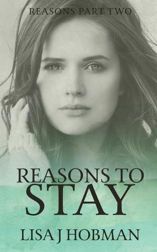 Cover image for Reasons to Stay: Reasons Part Two