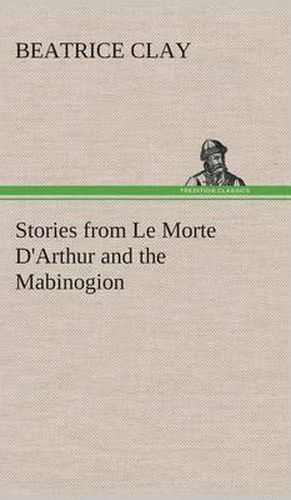 Cover image for Stories from Le Morte D'Arthur and the Mabinogion