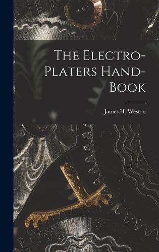 Cover image for The Electro-Platers Hand-Book