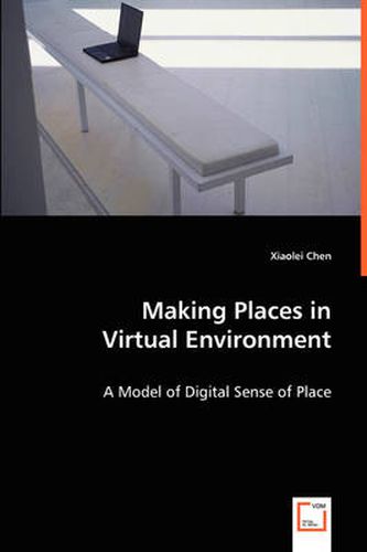 Cover image for Making Places in Virtual Environment