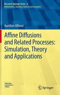Cover image for Affine Diffusions and Related Processes: Simulation, Theory and Applications