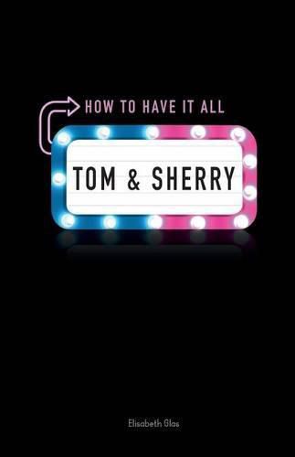 Cover image for Tom & Sherry: How to Have It All