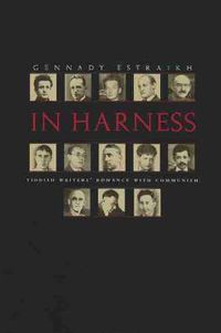 Cover image for In Harness: Yiddish Writers' Romance with Communism