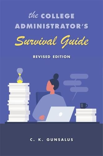 Cover image for The College Administrator's Survival Guide: Revised Edition