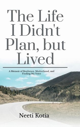 Cover image for The Life I Didn't Plan, but Lived