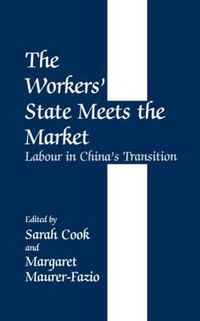 Cover image for The Workers' State Meets the Market: Labour in China's Transition