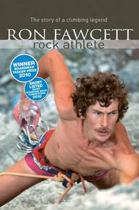 Cover image for Ron Fawcett - Rock Athlete: The Story of a Climbing Legend