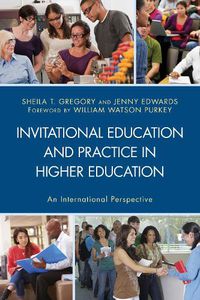 Cover image for Invitational Education and Practice in Higher Education: An International Perspective