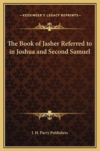 The Book of Jasher Referred to in Joshua and Second Samuel