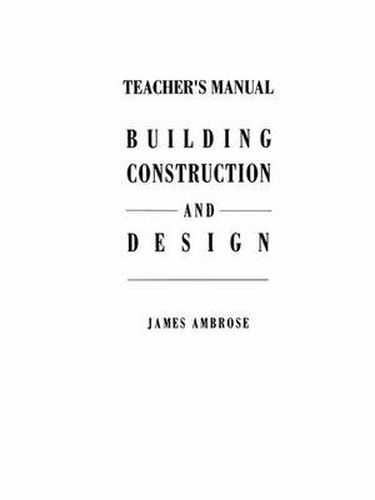 Cover image for Teacher's Manual for Building Construction and Design