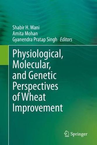 Cover image for Physiological, Molecular, and Genetic Perspectives of Wheat Improvement