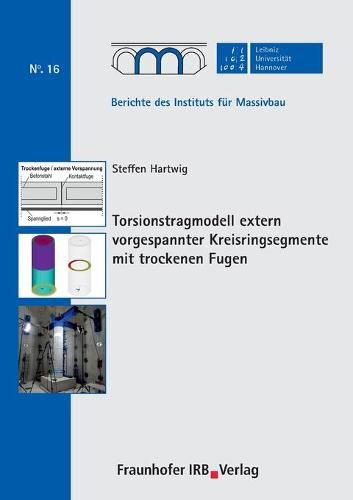 Cover image for Torsionstragmodell extern vorgespannter Kreisringsegmente mit trockenen Fugen.