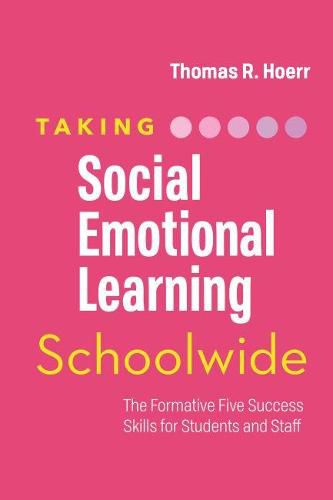 Taking Social-Emotional Learning Schoolwide: The Formative Five Success Skills for Students and Staff