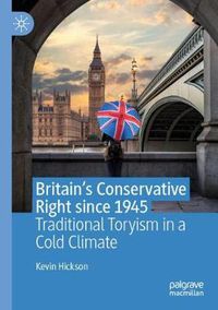 Cover image for Britain's Conservative Right since 1945: Traditional Toryism in a Cold Climate