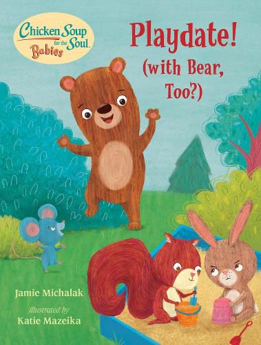 Cover image for Chicken Soup for the Soul BABIES: Playdate!: (With Bear, Too?)