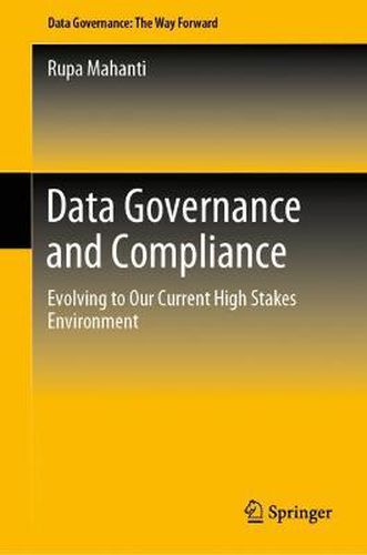 Cover image for Data Governance and Compliance: Evolving to Our Current High Stakes Environment