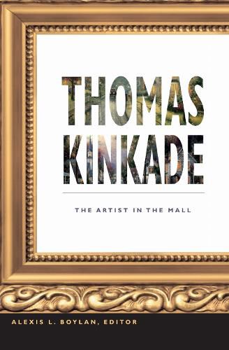 Cover image for Thomas Kinkade: The Artist in the Mall
