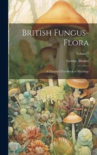 Cover image for British Fungus-Flora