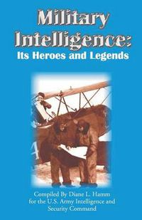 Cover image for Military Intelligence: Its Heroes and Legends